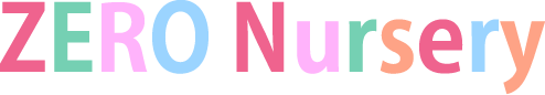 ZERO Nursery(ゼロ ナーサリー)